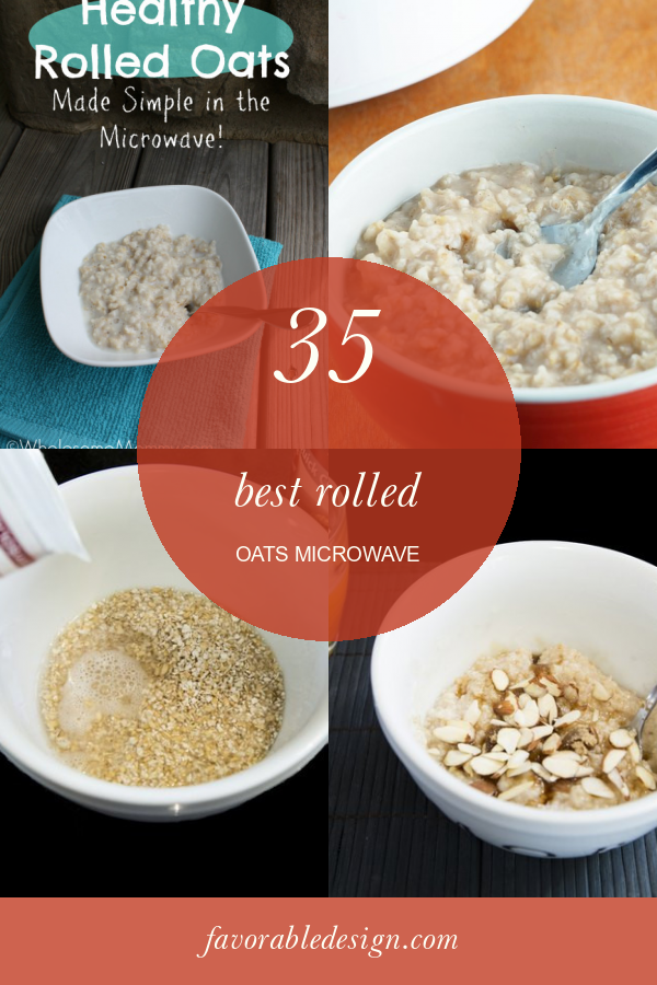 35 Best Rolled Oats Microwave Home, Family, Style and Art Ideas